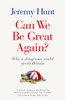 Can We Be Great Again?: Why a Dangerous World Needs Britain