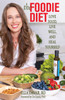 The Foodie Diet: Love Food, Live Well, and Heal Yourself