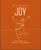 The Little Book of Joy: For When Life Wants to Celebrate