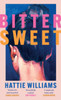 Bitter Sweet: The intoxicating, razor-sharp debut book club read that everyone is talking about!