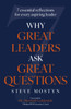 Why Great Leaders Ask Great Questions: The 7 essential reflections for every aspiring leader