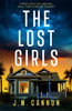 The Lost Girls: An absolutely unputdownable, pulse-pounding psychological thriller packed with twists perfect for 2026!