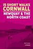 15 Short Walks in Cornwall - Newquay and the North Coast