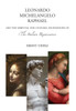 Leonardo, Michelangelo, Raphael: And the Spiritual and Cultural Foundations of the Italian Renaissance