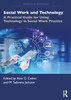 Social Work and Technology: A Practical Guide for Using Technology in Social Work Practice