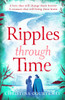 Ripples Through Time: The gripping and sweepingly romantic new dual-time novel from the author of ECHOES OF THE RUNES