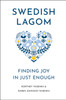 Swedish Lagom: Finding Joy in Just Enough