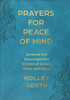 Prayers for Peace of Mind: Scripture and Encouragement for Days of Anxiety, Worry, and Stress