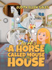 There’s a Horse Called Mouse in My House