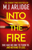 Into the Fire: The totally gripping thriller you don't want to miss in 2026, from million-copy bestseller M. J. Arlidge
