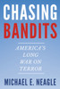 Chasing Bandits: America's Long War on Terror