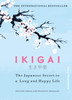 Ikigai: The Japanese secret to a long and happy life