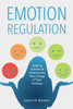 Emotion Regulation: Helping Children and Adolescents Take Charge of Their Emotions