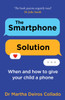 The Smartphone Solution: When and How to Give Your Child a Phone