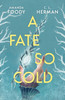 A Fate So Cold: From the NYT Bestselling Authors of ALL OF US VILLAINS