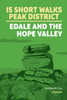 15 Short Walks in the Peak District - Edale and the Hope Valley