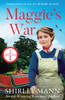 Maggie's War: An inspiring and moving WWII saga from the RNA award winning author of Bobby's War