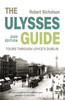 The Ulysses Guide: Tours through Joyce's Dublin
