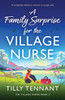 A Family Surprise for the Village Nurse: A completely addictive romance to escape with