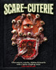 Scare-cuterie: Charcuterie, snacks, nibbles & boards with a spine-tingling twist (Scarecuterie)