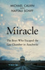 Miracle: The Boys Who Escaped the Gas Chamber in Auschwitz