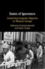 States of Ignorance: Governing Irregular Migrants in Western Europe