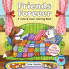 Friends Forever: A Cute & Cozy Coloring Book