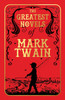 The Greatest Novels of Mark Twain: Deluxe Hardbound Edition