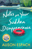 Notes on Your Sudden Disappearance: From the million-copy bestselling author of The Wedding People