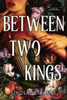Between Two Kings: Split or Swallow 2: the even steamier sequel to the bestselling novel that is taking the world by storm!