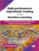 High-performance Algorithmic Trading using Machine Learning: Building automated trading strategies with AutoML and feature engineering