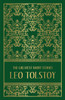 The Greatest Short Stories of Leo Tolstoy: Deluxe Hardbound Edition