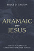 Aramaic Jesus: Tradition, Identity, and Christianity's Mother Tongue