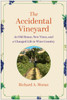 The Accidental Vineyard: An Old House, New Vines, and a Changed Life in Wine Country