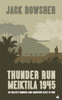 Thunder Run: Meiktila 1945: The greatest combined arms manoeuvre battle of WW2