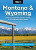 Moon Montana & Wyoming: With Yellowstone, Grand Teton & Glacier National Parks (Sixth Edition): Road Trips, Outdoor Adventures, Wildlife Viewing