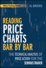 Reading Price Charts Bar by Bar: The Technical Analysis of Price Action for the Serious Trader
