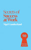 Secrets of Success at Work: 50 Ways to be Successful