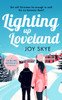 Lighting up Loveland: A Feel-Good Romantic Festive Comedy