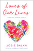 Loves of Our Lives: Poems for hopeful hearts