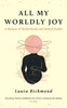 All My Worldly Joy: A Memoir of Motherhood and Mental Health