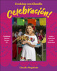 Cooking con Claudia: Celebracion!: Traditional Mexican Recipes for Festive Feasts and Family Gatherings