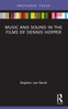 Music and Sound in the Films of Dennis Hopper