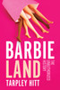 Barbieland: The Unauthorized History