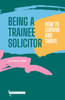 Being a Trainee Solicitor: How to survive and thrive