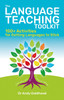 The Language Teaching Toolkit: 150+ activities for getting languages to stick