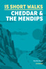 15 Short Walks Cheddar and the Mendips