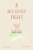 A Shy Little Piglet