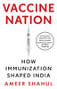 Vaccine Nation: How Immunization Shaped India