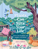 RHS Plants Can Save Your Life: How to live healthier and happier with plants